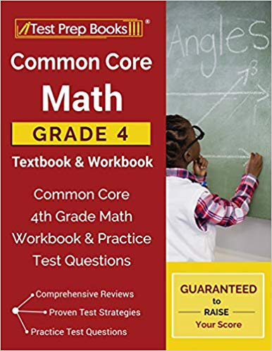 Common Core Math Grade 4 Textbook &amp; Workbook:  Common Core 4th Grade Math Workbook &amp; Practice Test Questions